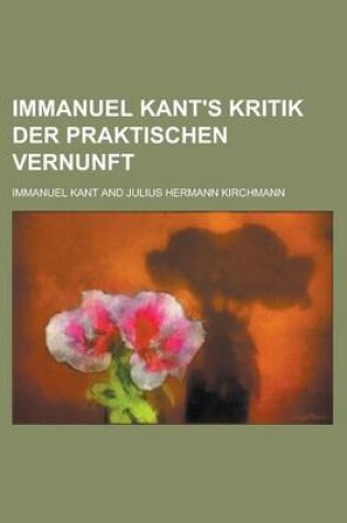 Cover of Immanuel Kant's Kritik Der Praktischen Vernunft