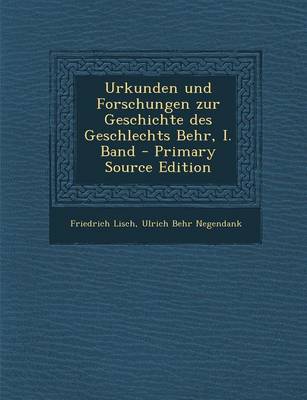 Book cover for Urkunden Und Forschungen Zur Geschichte Des Geschlechts Behr, I. Band - Primary Source Edition