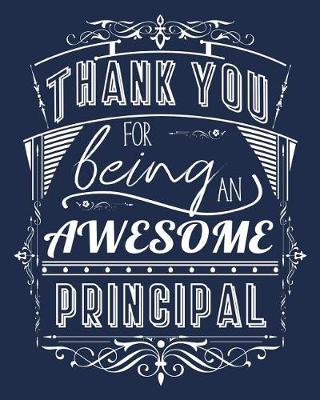 Book cover for Thank You For Being An Awesome Principal