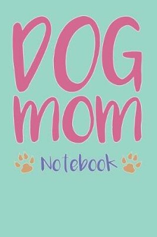Cover of Dog Mom Composition Notebook of Dog Lover Journal