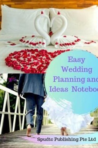Cover of Easy Wedding Planning and Ideas Notebook