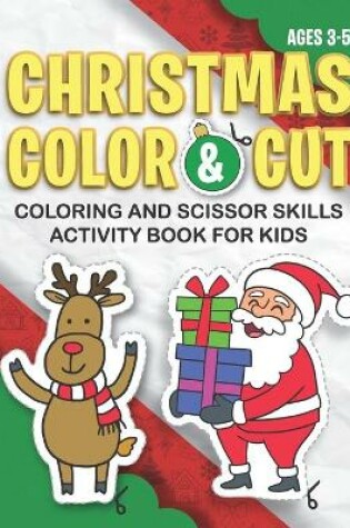 Cover of CHRISTMAS CUT & COLOR - Coloring And Scissor Skills Activity Book