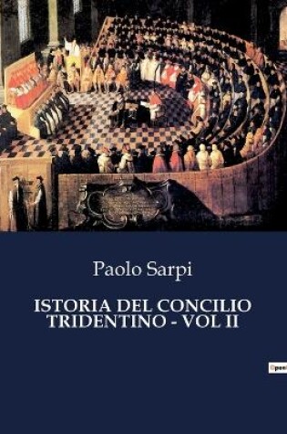 Cover of Istoria del Concilio Tridentino - Vol II