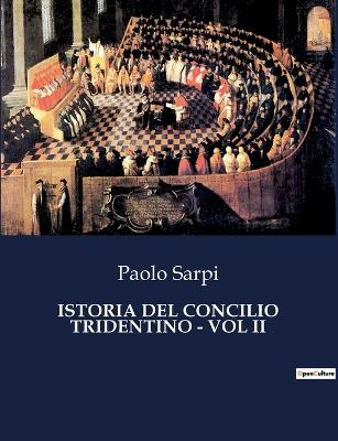 Book cover for Istoria del Concilio Tridentino - Vol II