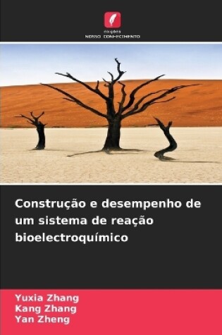 Cover of Construção e desempenho de um sistema de reação bioelectroquímico