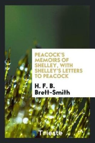 Cover of Peacock's Memoirs of Shelley, with Shelley's Letters to Peacock