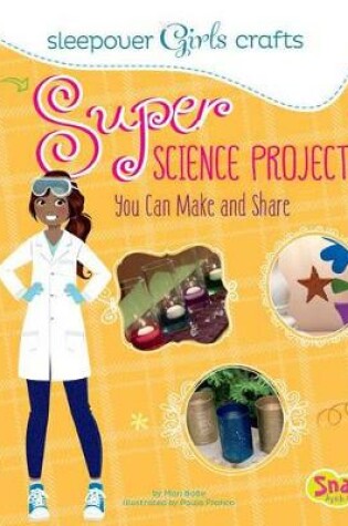 Cover of Super Science Projects You Can Make and Share