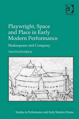 Book cover for Playwright, Space and Place in Early Modern Performance