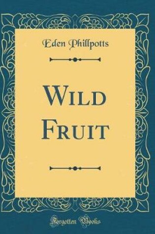 Cover of Wild Fruit (Classic Reprint)