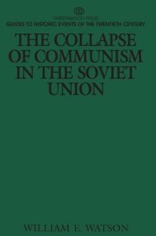 Cover of The Collapse of Communism in the Soviet Union