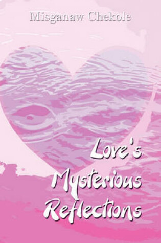 Cover of Love's Mysterious Reflections