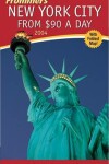 Book cover for Frommer's New York City from $90 a Day 2004