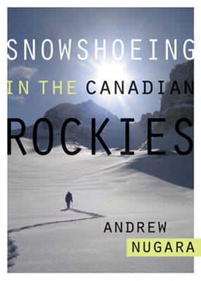 Cover of Snowshoeing in the Canadian Rockies