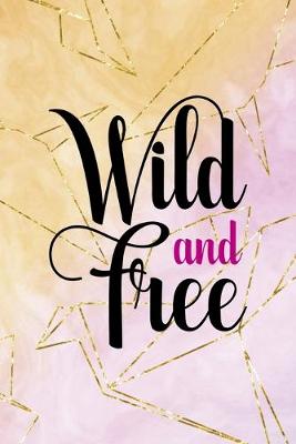 Book cover for Wild And Free