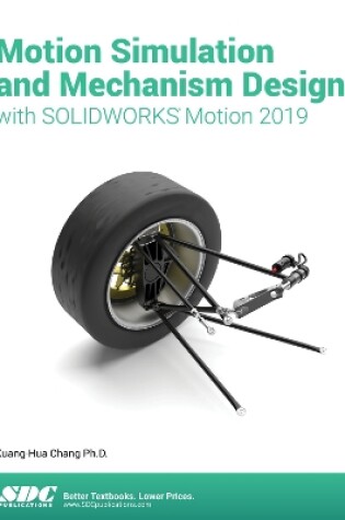 Cover of Motion Simulation & Mechanism Design with SOLIDWORKS Motion 2019