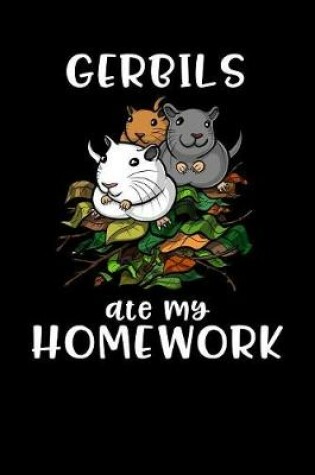 Cover of Gerbils Ate My Homework