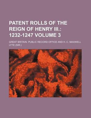 Book cover for Patent Rolls of the Reign of Henry III. Volume 3