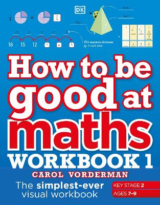Book cover for How to be Good at Maths Workbook 1, Ages 7-9 (Key Stage 2)