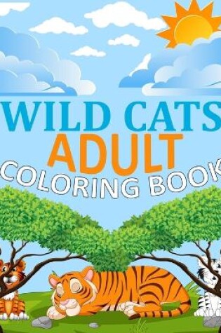 Cover of Wild cats Adult Coloring Book