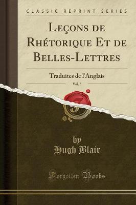 Book cover for Leçons de Rhétorique Et de Belles-Lettres, Vol. 3