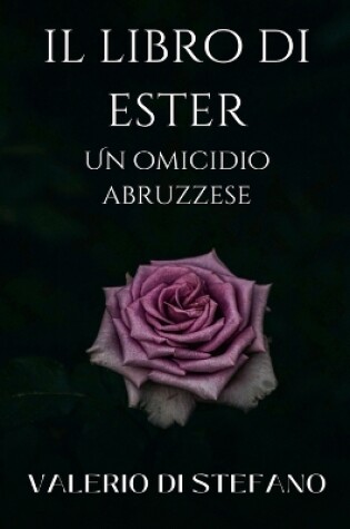 Cover of Il libro di Ester. Un omicidio abruzzese.