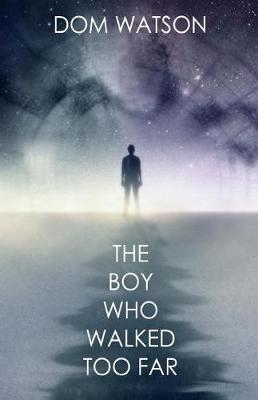 Book cover for The Boy Who Walked Too Far
