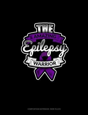 Cover of The Amazing Epilepsy Warrior