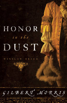 Honor in the Dust by Gilbert Morris