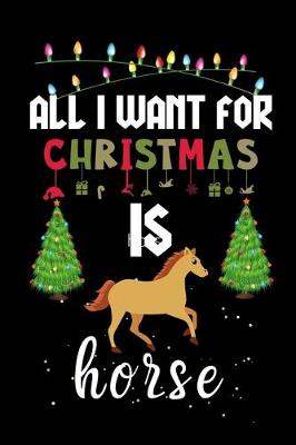 Book cover for All I Want For Christmas Is Horse