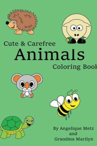 Cover of Cute & Carefree Animals Coloring Book