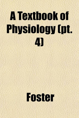 Book cover for A Textbook of Physiology (PT. 4)