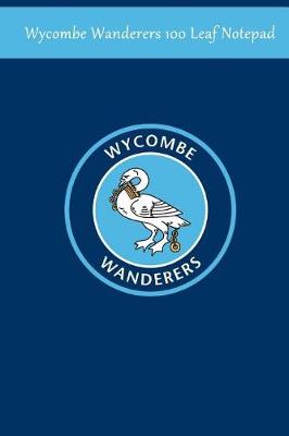 Book cover for Wycombe Wanderers 100 Leaf Notepad