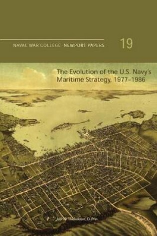 Cover of The Evolution of the U.S. Navy's Maritime Strategy, 1977-1986