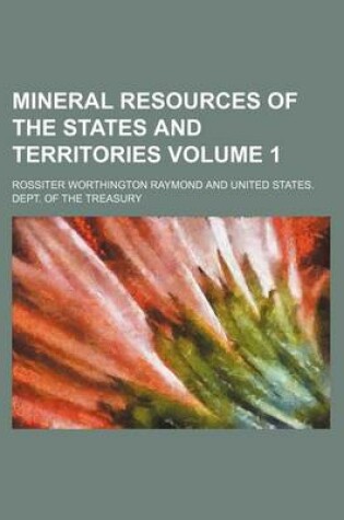 Cover of Mineral Resources of the States and Territories Volume 1