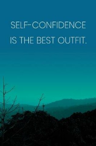 Cover of Inspirational Quote Notebook - 'Self-Confidence Is The Best Outfit.' - Inspirational Journal to Write in - Inspirational Quote Diary