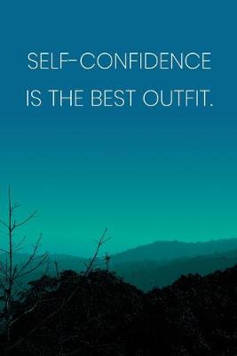 Book cover for Inspirational Quote Notebook - 'Self-Confidence Is The Best Outfit.' - Inspirational Journal to Write in - Inspirational Quote Diary