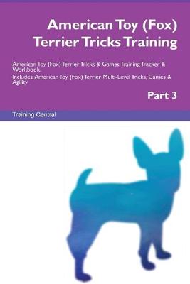 Book cover for American Toy (Fox) Terrier Tricks Training American Toy (Fox) Terrier Tricks & Games Training Tracker & Workbook. Includes