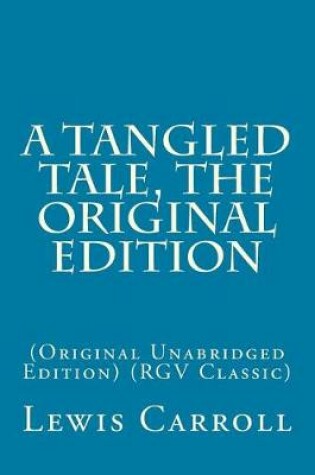 Cover of A Tangled Tale, The Original Edition