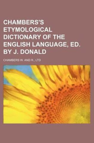 Cover of Chambers's Etymological Dictionary of the English Language, Ed. by J. Donald