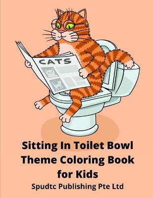 Book cover for Sitting In Toilet Bowl Theme Coloring Book for Kids