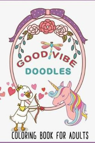 Cover of Good Vibe Doodles Coloring book