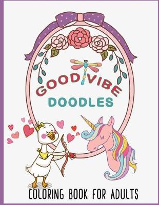 Book cover for Good Vibe Doodles Coloring book