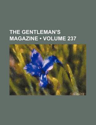 Book cover for The Gentleman's Magazine (Volume 237)