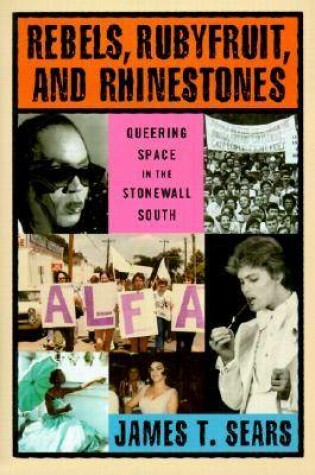 Cover of Rebels, Rubyfruit and Rhinestones