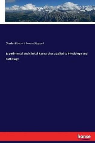 Cover of Experimental and clinical Researches applied to Physiology and Pathology