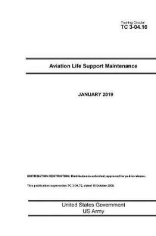 Cover of Training Circular Tc 3-04.10 Aviation Life Support Maintenance January 2019