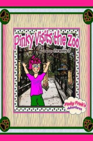 Cover of Pinky Visits the Zoo - Pinky Frink's Adventures