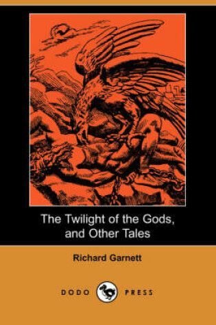 Cover of The Twilight of the Gods, and Other Tales (Dodo Press)