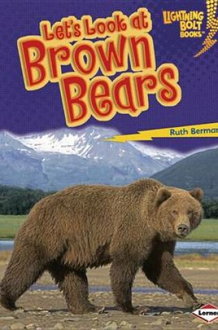 Cover of Let's Look at Brown Bears