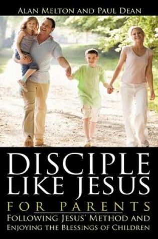 Cover of Disciple Like Jesus for Parents